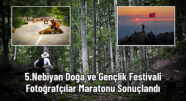 5.Nebiyan Doğa ve Gençlik Festivali Fotoğrafçılar Maratonu Sonuçlandı