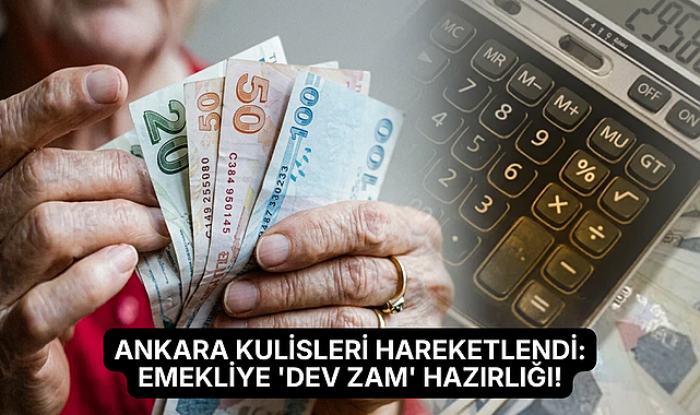Ankara Kulisleri Hareketlendi: Emekliye 'Dev Zam' Hazırlığı!