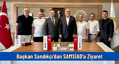 Başkan Sandıkçı’dan SAMSİAD’a Ziyaret