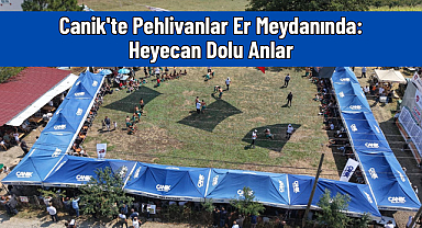 Canik'te Pehlivanlar Er Meydanında: Heyecan Dolu Anlar