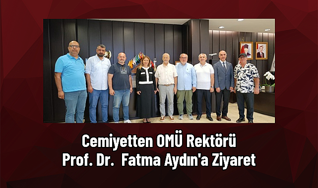Cemiyetten OMÜ Rektörü Prof. Dr. Fatma Aydın'a Ziyaret