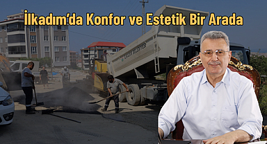 İlkadım’da Konfor ve Estetik Bir Arada