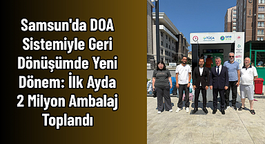 Samsun'da DOA Sistemiyle Geri Dönüşümde Yeni Dönem