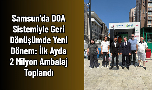 Samsun'da DOA Sistemiyle Geri Dönüşümde Yeni Dönem