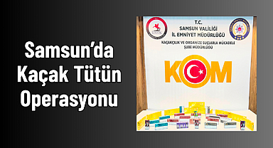 Samsun’da Kaçak Tütün Operasyonu