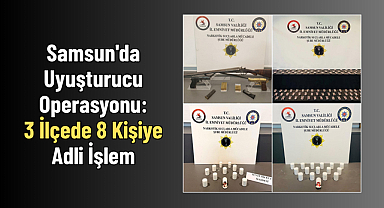 Samsun'da Uyuşturucu Operasyonu: 3 İlçede 8 Kişiye Adli İşlem