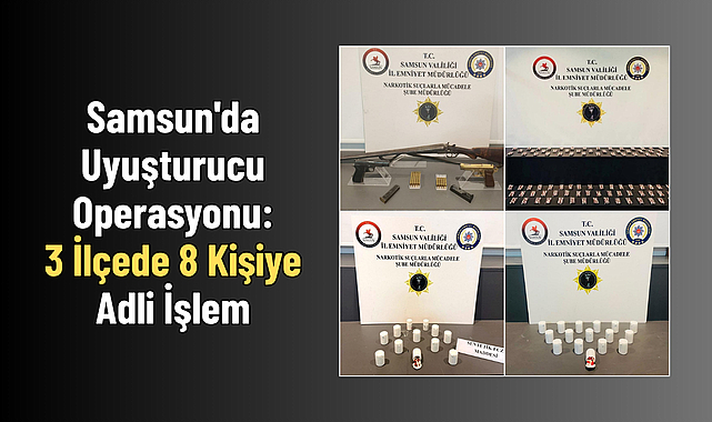 Samsun'da Uyuşturucu Operasyonu: 3 İlçede 8 Kişiye Adli İşlem