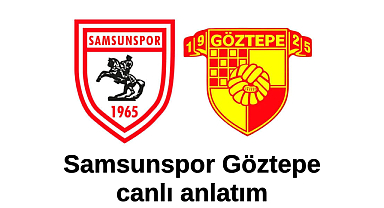 Samsunspor - Göztepe canlı izle - canlı anlatım