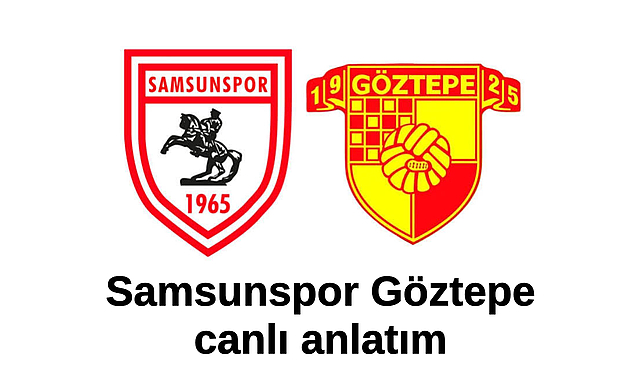 Samsunspor - Göztepe canlı izle - canlı anlatım
