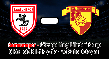 Samsunspor - Göztepe Maçı Biletleri Satışa Çıktı: İşte Bilet Fiyatları ve Satış Detayları
