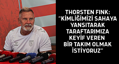 THORSTEN FINK: “KİMLİĞİMİZİ SAHAYA YANSITARAK TARAFTARIMIZA KEYİF VEREN BİR TAKIM OLMAK İSTİYORUZ”