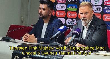 Thorsten Fink Müjdeyi Verdi: