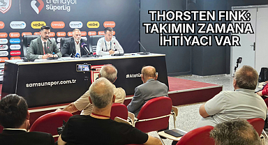 THORSTEN FINK: TAKIMIN ZAMANA İHTİYACI VAR