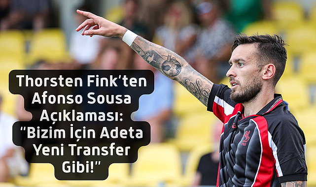 Thorsten Fink’ten Afonso Sousa Açıklaması: “Bizim İçin Adeta Yeni Transfer Gibi!”