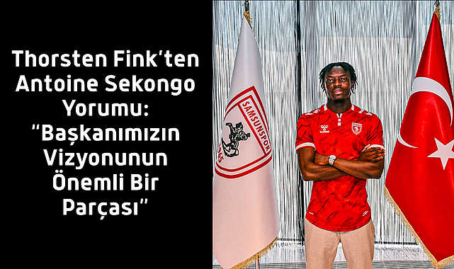 Thorsten Fink’ten Antoine Sekongo Yorumu: “Başkanımızın Vizyonunun Önemli Bir Parçası”