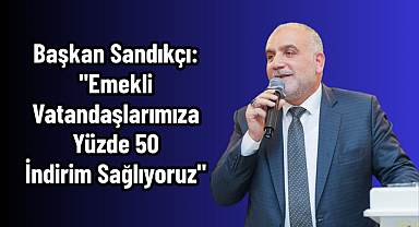 Başkan Sandıkçı: 