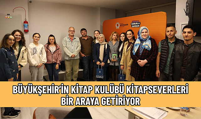 BÜYÜKŞEHİR’İN KİTAP KULÜBÜ KİTAPSEVERLERİ BİR ARAYA GETİRİYOR