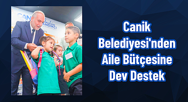 Canik Belediyesi'nden Aile Bütçesine Dev Destek