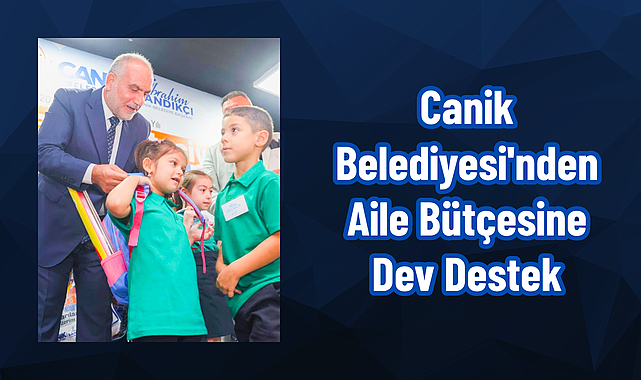 Canik Belediyesi'nden Aile Bütçesine Dev Destek