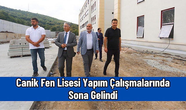 Canik Fen Lisesi Yapım Çalışmalarında Sona Gelindi
