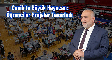Canik'te Büyük Heyecan: Öğrenciler Projeler Tasarladı