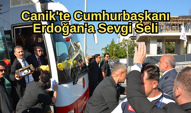 Canik'te Cumhurbaşkanı Erdoğan'a Sevgi Seli