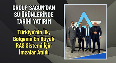GROUP SAGUN’DAN SU ÜRÜNLERİNDE TARİHİ YATIRIM