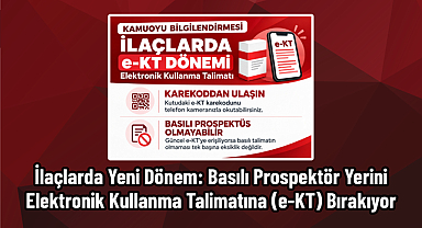 İlaçlarda Yeni Dönem: Basılı Prospektör Yerini Elektronik Kullanma Talimatına (e-KT) Bırakıyor