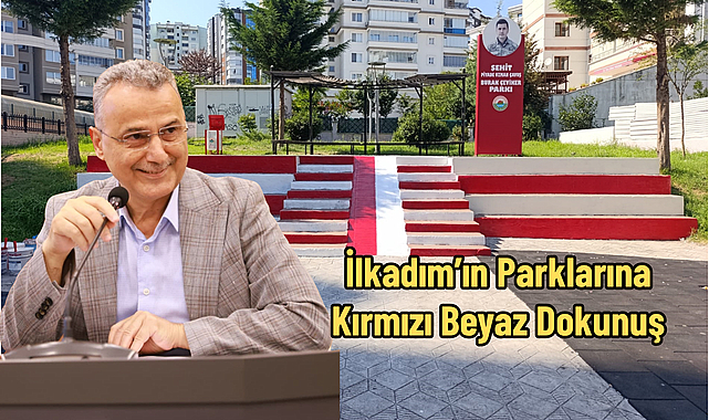 İlkadım’ın Parklarına Kırmızı Beyaz Dokunuş