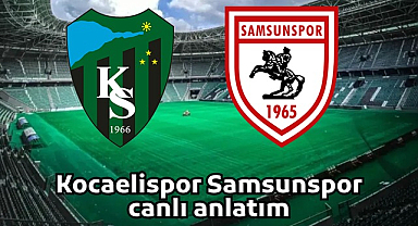 Kocaelispor - Samsunspor canlı izle! Canlı anlatım