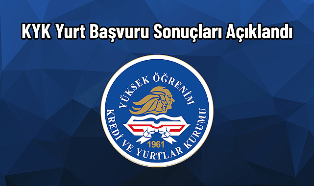 KYK Yurt Başvuru Sonuçları Açıklandı