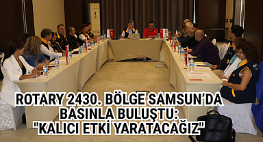 Rotary 2430. Bölge Samsun’da Basınla Buluştu: