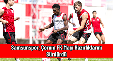 Samsunspor, Çorum FK Maçı Hazırlıklarını Sürdürdü