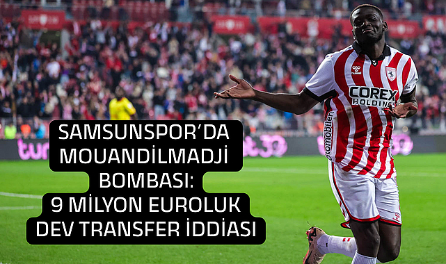 Samsunspor’da Marius Mouandilmadji Bombası: 9 Milyon Euroluk Dev Transfer İddiası