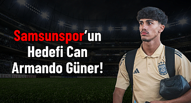 Samsunspor’un Hedefi Can Armando Güner!