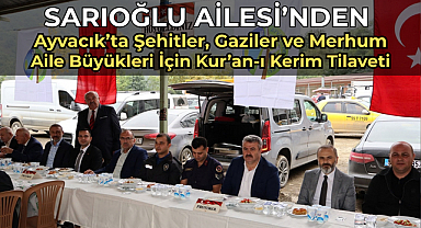Sarıoğlu Ailesi’nden Ayvacık’ta Şehitler, Gaziler ve Merhum Aile Büyükleri İçin Kur’an-ı Kerim Tilaveti