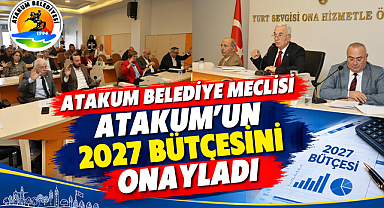 Atakum Belediye Meclisi Atakum'un 2027 bütçesini onayladı