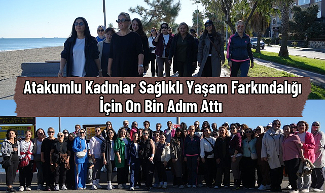 Atakumlu Kadınlar Sağlıklı Yaşam Farkındalığı İçin On Bin Adım Attı