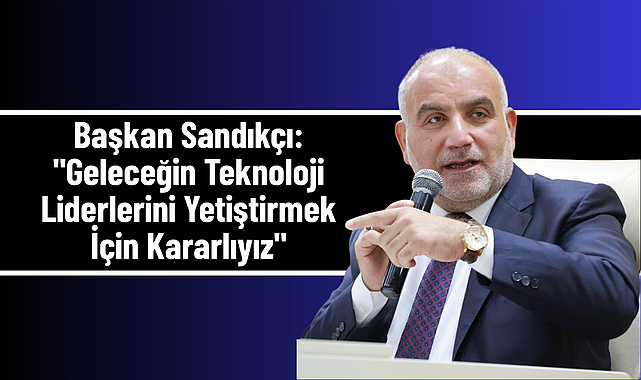 Başkan Sandıkçı: