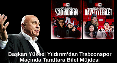 Başkan Yüksel Yıldırım’dan Taraftara Bilet Müjdesi