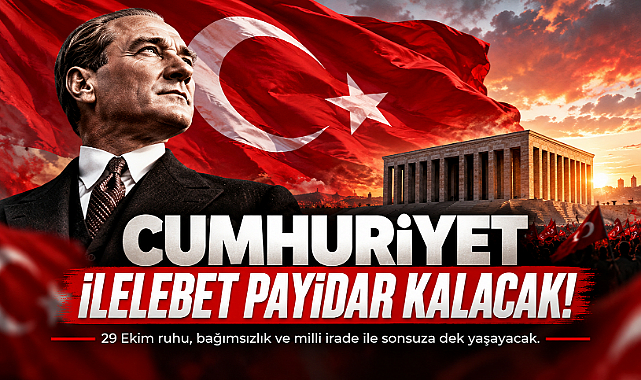 BİR MİLLETİN YENİDEN DİRİLİŞİ: CUMHURİYET İLELEBET PAYİDAR KALACAK!