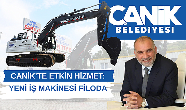 Canik'te Etkin Hizmet: Yeni İş Makinesi Filoda