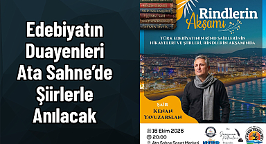 Edebiyatın Duayenleri Ata Sahne’de Şiirlerle Anılacak