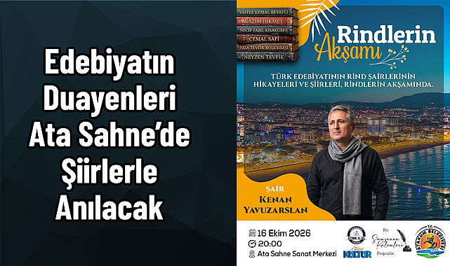 Edebiyatın Duayenleri Ata Sahne’de Şiirlerle Anılacak
