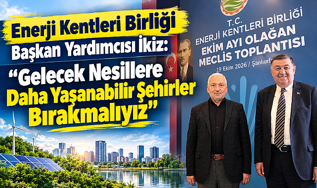 Enerji Kentleri Birliği Başkan Yardımcısı İkiz: “Gelecek Nesillere Daha Yaşanabilir Şehirler Bırakmalıyız”