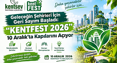 Geleceğin Şehirleri İçin Geri Sayım Başladı: “KENTFEST 2026” 10 Aralık’ta Kapılarını Açıyor
