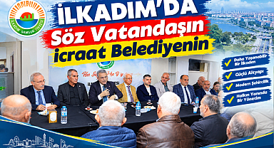 İlkadım’da Söz Vatandaşın İcraat Belediyenin