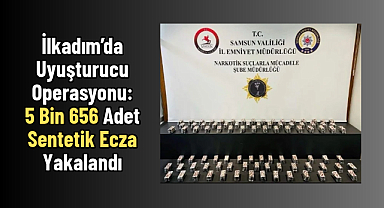 İlkadım’da Uyuşturucu Operasyonu: 5 Bin 656 Adet Sentetik Ecza Yakalandı