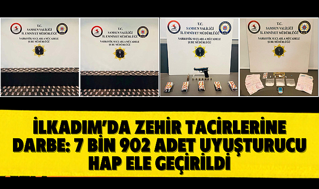 İLKADIM’DA ZEHİR TACİRLERİNE DARBE: 7 BİN 902 ADET UYUŞTURUCU HAP ELE GEÇİRİLDİ