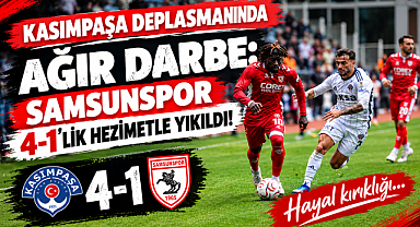 Kasımpaşa Deplasmanında Ağır Darbe: Samsunspor 4-1'lik Hezimetle Yıkıldı!